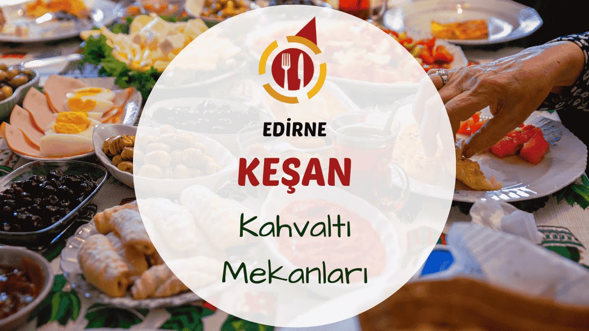 Edirne Keşan kahvaltı mekanlarını gösteren açık hava kahvaltı masası fotoğrafı