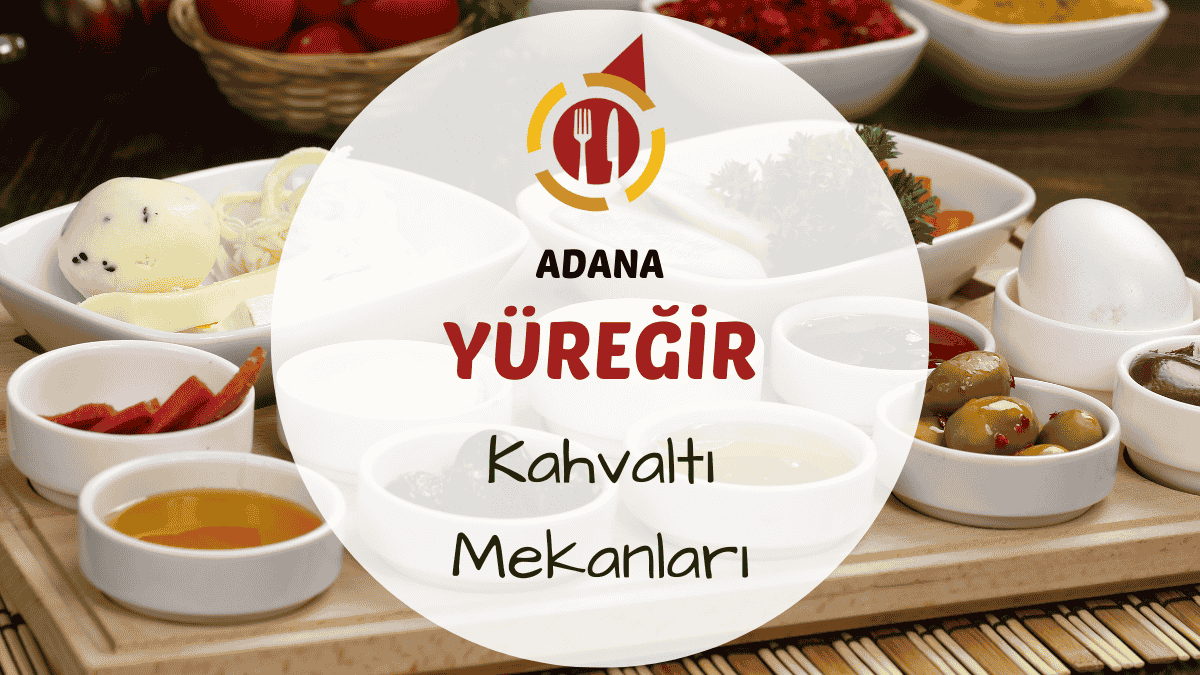 Adana Yüreğir kahvaltı mekanlarını gösteren kahvaltı masası fotoğrafı