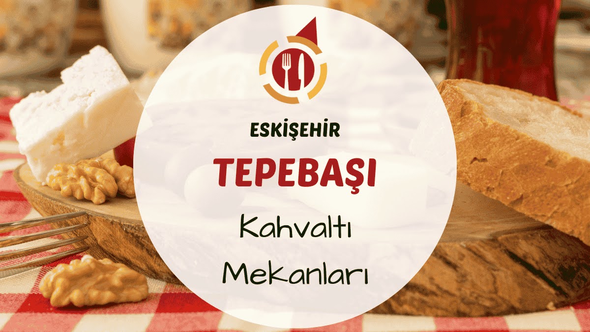 Eskişehir Tepebaşı kahvaltı mekanlarını gösteren kahvaltı masası fotoğrafı