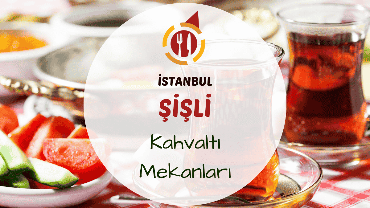 İstanbul Şişli kahvaltı mekanlarını gösteren şehir içi kahvaltı masası görseli