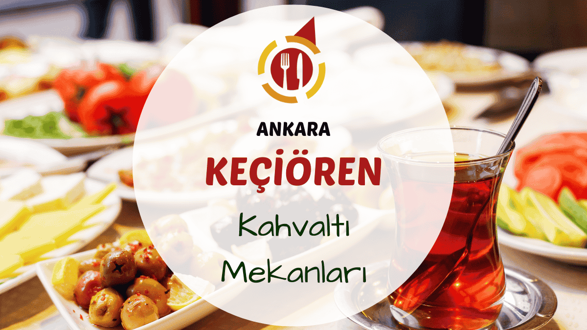 Ankara Keçiören kahvaltı mekanlarını gösteren geniş serpme kahvaltı masası; taze simit, peynir tabakları, zeytin, reçel ve sıcak çay eşliğinde hazırlanmış görsel
