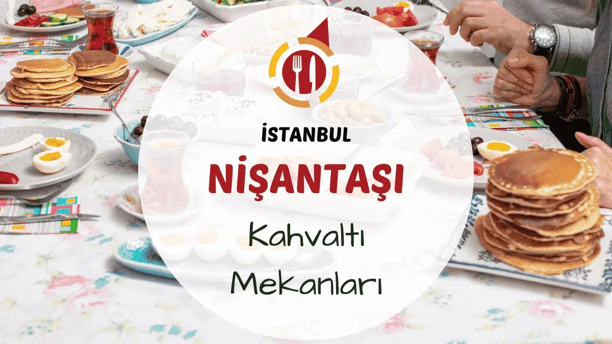 İstanbul Nişantaşı kahvaltı mekanlarını gösteren şık bir kafe ortamında modern serpme kahvaltı masası görseli