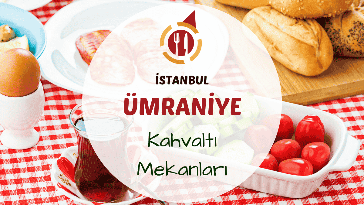 İstanbul Ümraniye kahvaltı mekanlarını gösteren kahvaltı masası fotoğrafı