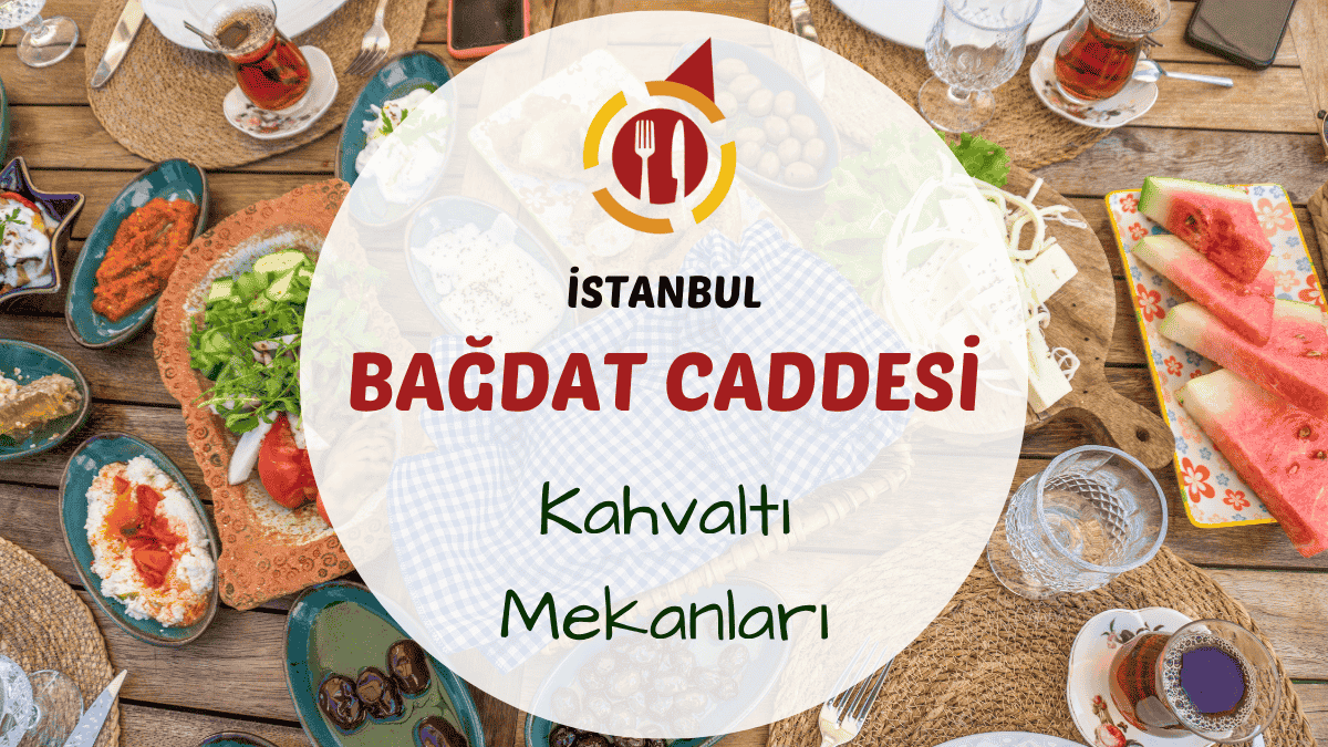 Bağdat Caddesi kahvaltı mekanlarında zengin serpme kahvaltı sunumu – peynir, zeytin, reçel ve sıcaklar eşliğinde keyifli bir masa görünümü
