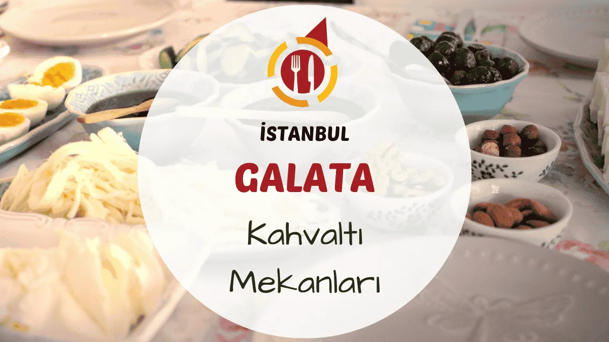 Galata’da kahvaltı yapılacak manzaralı ve serpme kahvaltı sunan popüler mekanlardan biri