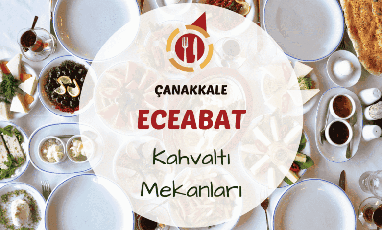 Çanakkale Eceabat ve Gelibolu Yarımadası çevresindeki en iyi kahvaltı mekanları.