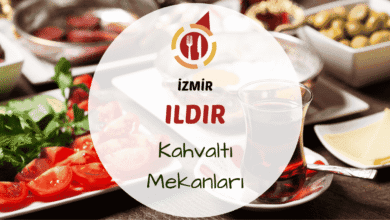 İzmir Çeşme Ildır ve çevresindeki en iyi Ege kahvaltısı yerleri için gezi rehberi.