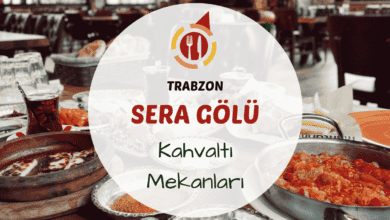 Trabzon Akçaabat Sera Gölü ve çevresindeki en iyi kahvaltı yerleri için gezi rehberi.