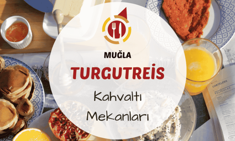 Muğla Bodrum Turgutreis ve çevresindeki en iyi kahvaltı mekanları için gezi rehberi.